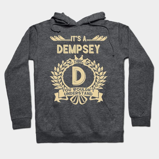 Dempsey Name - It Is A Dempsey Thing You Wouldnt Understand Hoodie by OrdiesHarrell